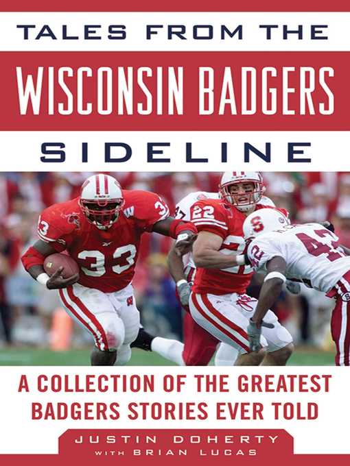 Title details for Tales from the Wisconsin Badgers Sideline: a Collection of the Greatest Badgers Stories Ever Told by Justin Doherty - Available